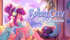 Spirit City Lofi Sessions